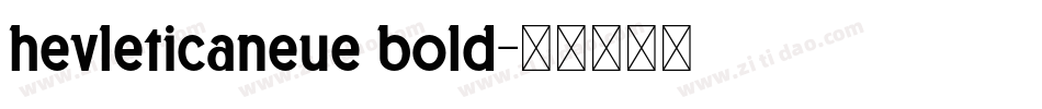 hevleticaneue bold字体转换